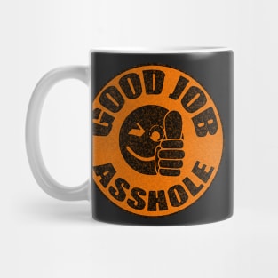 Good Job Asshole funny hardhat sticker Mug